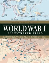 bokomslag World War I Illustrated Atlas