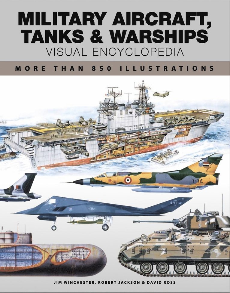 Robert Jackson, David Ross, Jim Winchester - Military Aircraft, Tanks and Warships Visual Encyclopedia, Häftad