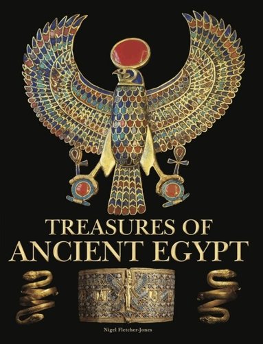 Nigel Fletcher-Jones - Treasures of Ancient Egypt, Inbunden