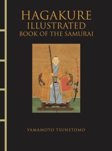 Yamamoto Tsunetomo - Hagakure Illustrated, Inbunden