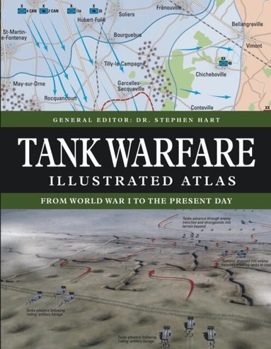 Stephen Hart - Tank Warfare Illustrated Atlas, Inbunden