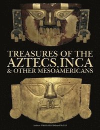 bokomslag Treasures of the Aztecs, Inca & Other Mesoamericans