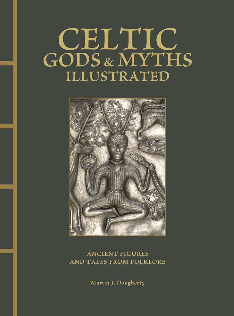Martin J Dougherty - Celtic Gods & Myths Illustrated, Inbunden. Tillgänglighet: Kommande