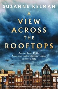 bokomslag A View Across the Rooftops: An epic, heart-wrenching and gripping World War Two historical novel