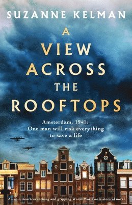 A View Across the Rooftops: An epic, heart-wrenching and gripping World War Two historical novel 1