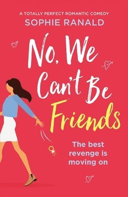 Sophie Ranald - No, We Can't Be Friends, Häftad