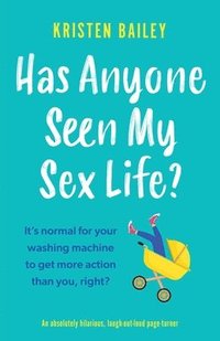 bokomslag Has Anyone Seen My Sex Life?