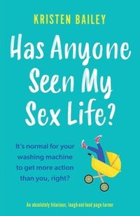 bokomslag Has Anyone Seen My Sex Life?