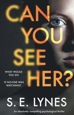 Can You See Her?: An absolutely compelling psychological thriller 1