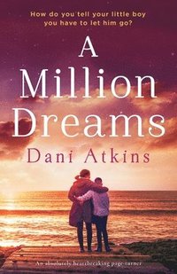 bokomslag A Million Dreams: An absolutely heartbreaking page turner