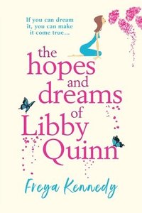 bokomslag The Hopes and Dreams of Libby Quinn