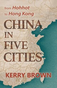 bokomslag China in Five Cities