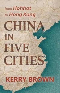 bokomslag China in Five Cities