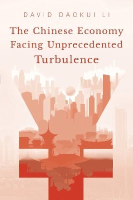Li - Chinese Economy Facing Unprecedented Turbulence, Häftad