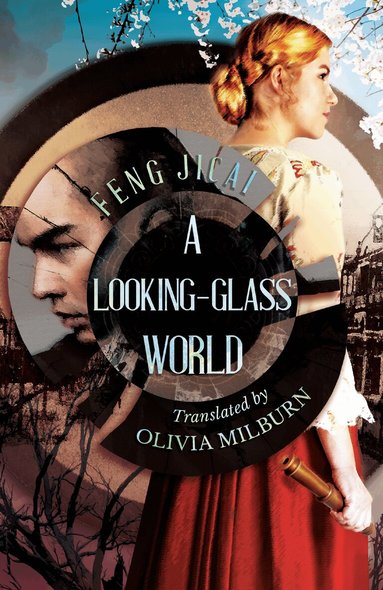 Feng Jicai - A Looking-Glass World, Inbunden