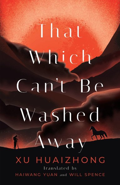 Xu Huaizhong - That Which Can't Be Washed Away, Häftad
