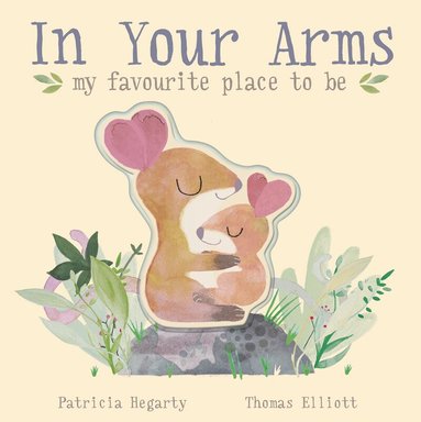 Patricia Hegarty - In Your Arms, Kartonnage