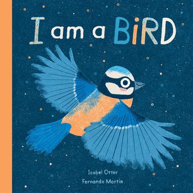 Isabel Otter - I am a Bird, Inbunden