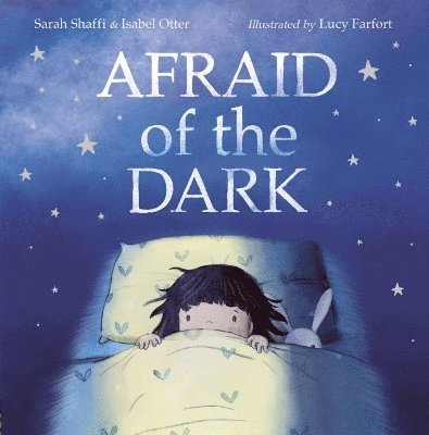 Sarah Shaffi, Isabel Otter, Lucy Farfort - Afraid Of The Dark, Häftad