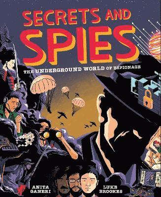 Anita Ganeri, Luke Brookes - Secrets and Spies, Inbunden