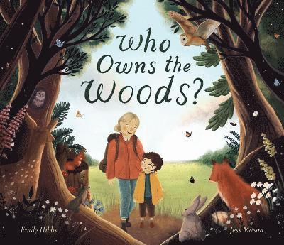 Emily Hibbs - Who Owns the Woods?, Inbunden