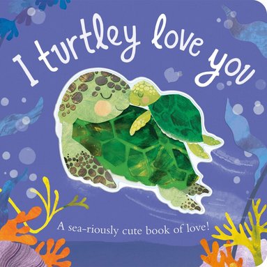 Harriet Evans - I Turtley Love You, Kartonnage