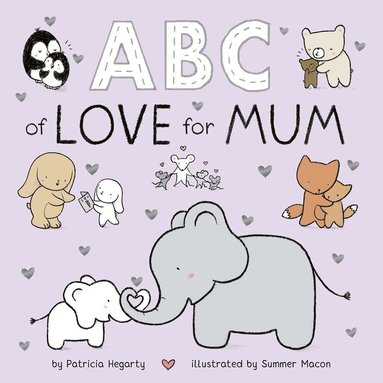 Patricia Hegarty - ABC of Love for Mum, Kartonnage