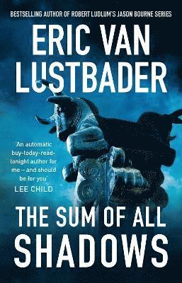 Eric Van Lustbader - The Sum of All Shadows, Inbunden