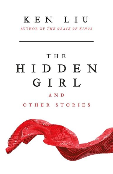 Ken Liu - Hidden Girl and Other Stories, Häftad