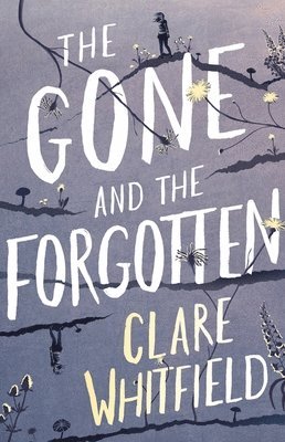 Clare Whitfield - The Gone and the Forgotten, Inbunden