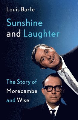 Louis Barfe - Sunshine and Laughter, Inbunden