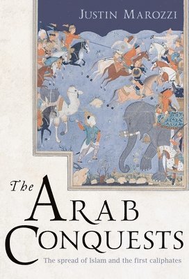 bokomslag The Arab Conquests