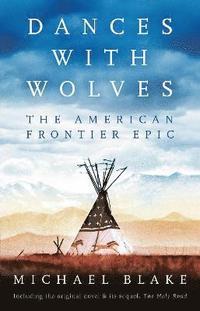 bokomslag Dances with Wolves: The American Frontier Epic including The Holy Road