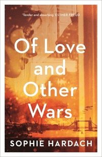 bokomslag Of Love and Other Wars