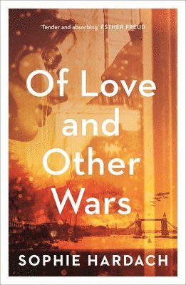 Sophie Hardach - Of Love and Other Wars, Häftad