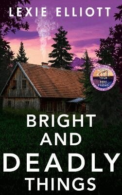 Lexie Elliott - Bright and Deadly Things, Häftad