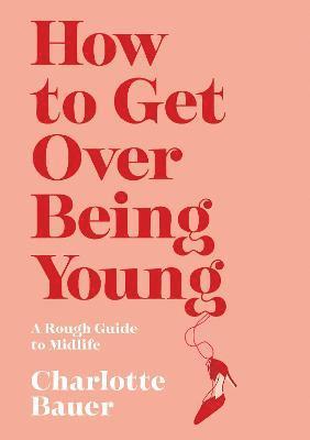 How to Get Over Being Young 1