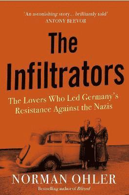 Norman Ohler - The Infiltrators, Inbunden