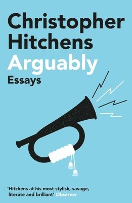 Christopher Hitchens - Arguably, Häftad