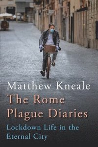 bokomslag The Rome Plague Diaries: Lockdown Life in the Eternal City