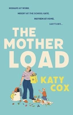 Katy Cox - The Mother Load, Inbunden