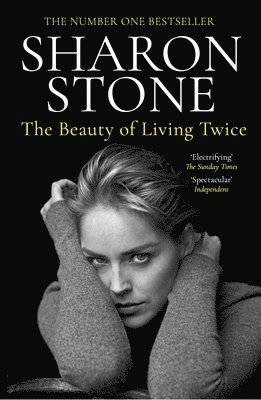 Sharon Stone - Beauty of Living Twice, Häftad