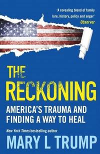 bokomslag The Reckoning: America's Trauma and Finding a Way to Heal