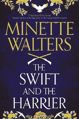 Minette Walters - The Swift and the Harrier, Inbunden