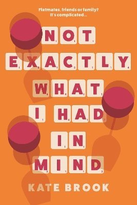 Kate Brook - Not Exactly What I Had in Mind, Inbunden