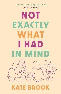 Kate Brook - Not Exactly What I Had in Mind, Häftad