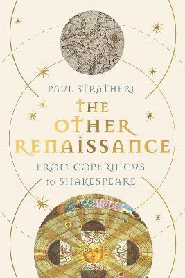 Paul Strathern - The Other Renaissance, Inbunden