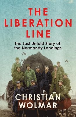 Christian Wolmar - Liberation Line, Häftad