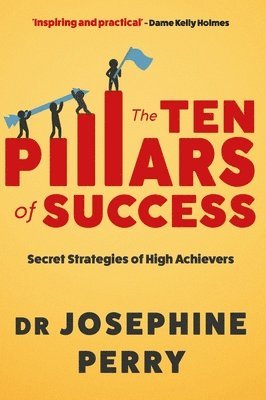 bokomslag The Ten Pillars of Success: Secret Strategies of High Achievers