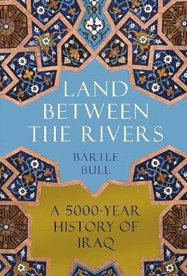 Bartle Bull - Land Between the Rivers, Inbunden